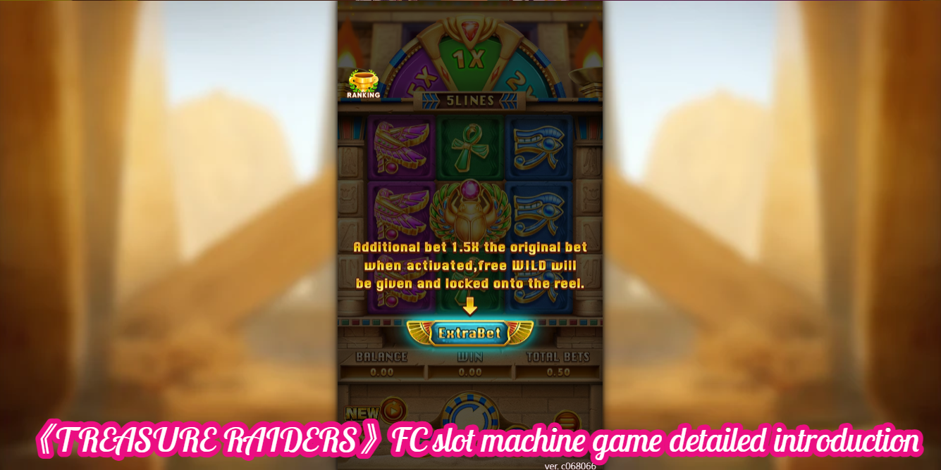 《TREASURE RAIDERS》FC slot machine game detailed introduction