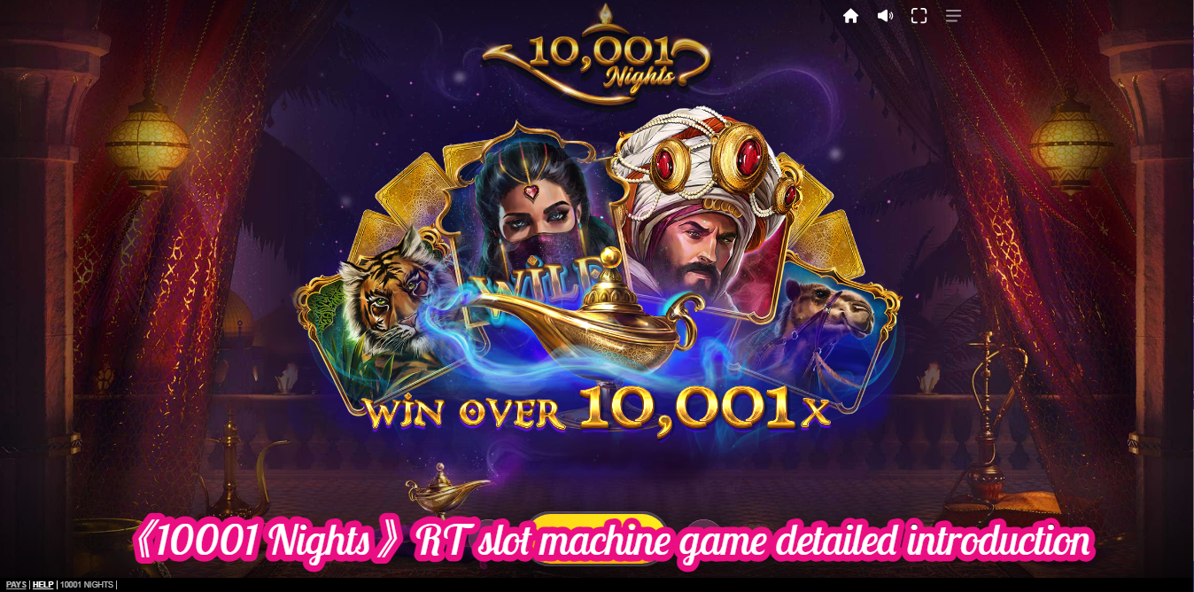 《10001 Nights》RT slot machine game detailed introduction