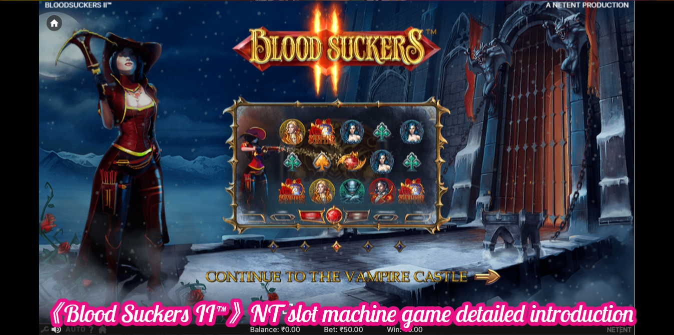《Blood Suckers II™》NT slot machine game detailed introduction