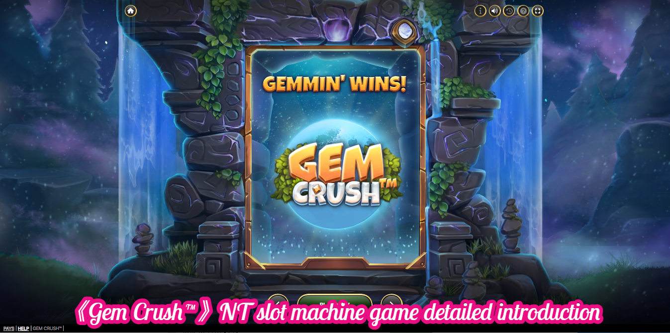 《Gem Crush™》NT slot machine game detailed introduction