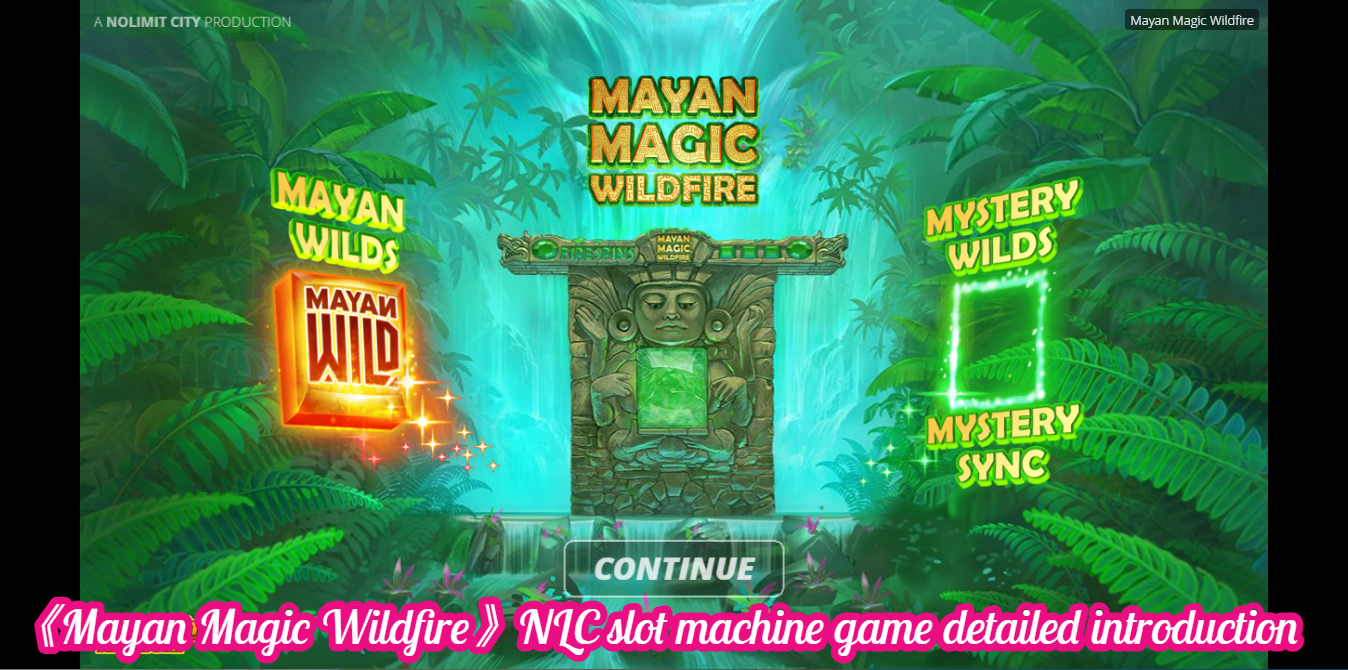 《Mayan Magic Wildfire》NLC slot machine game detailed introduction
