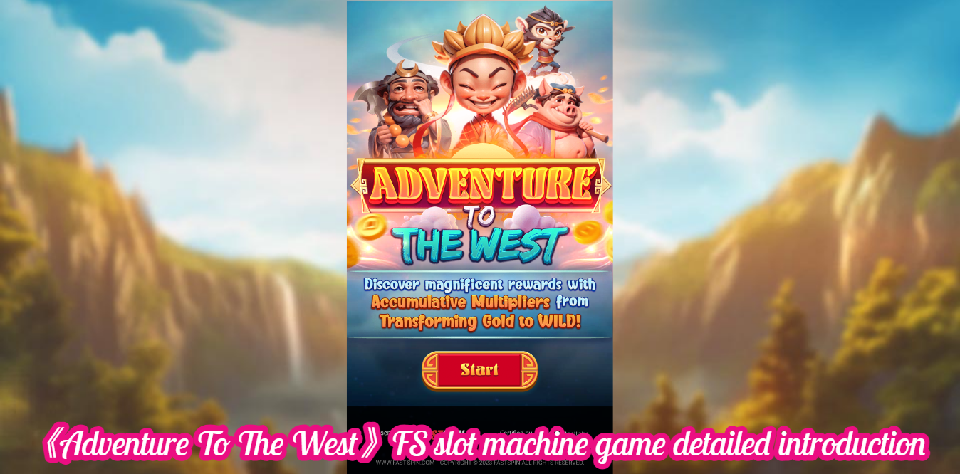 《Adventure To The West》FS slot machine game detailed introduction