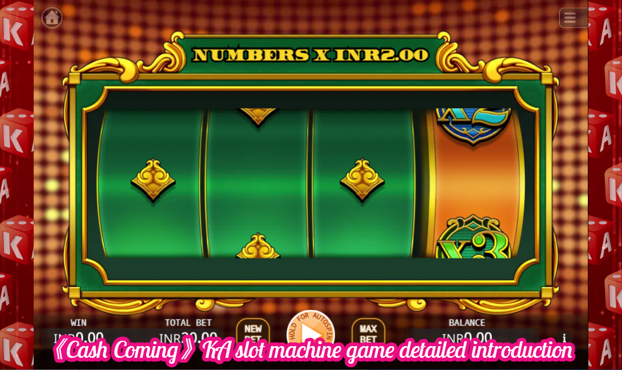 《Cash Coming》KA slot machine game detailed introduction