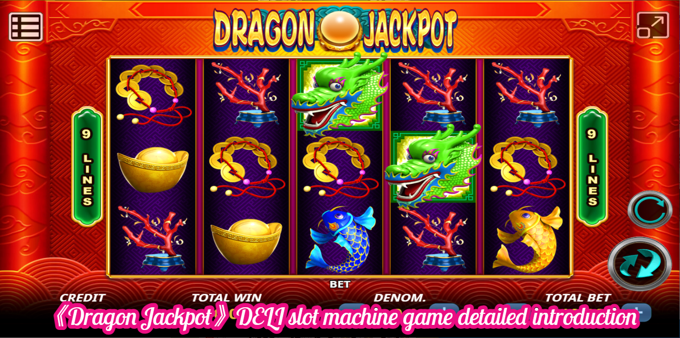 《Dragon Jackpot》DELI slot machine game detailed introduction