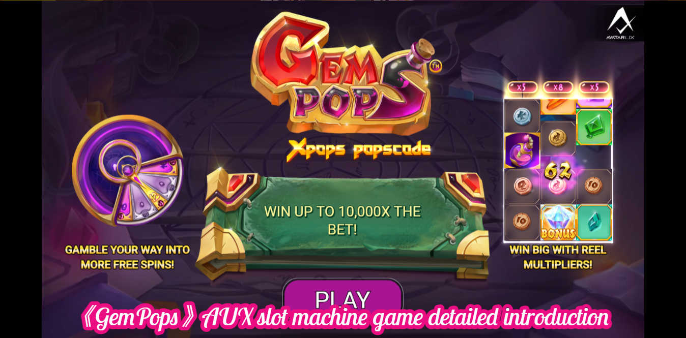 《GemPops》AUX slot machine game detailed introduction