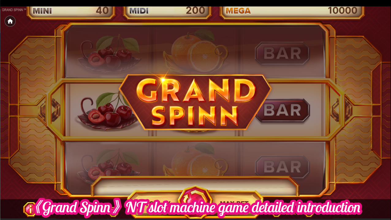 《Grand Spinn》NT slot machine game detailed introduction
