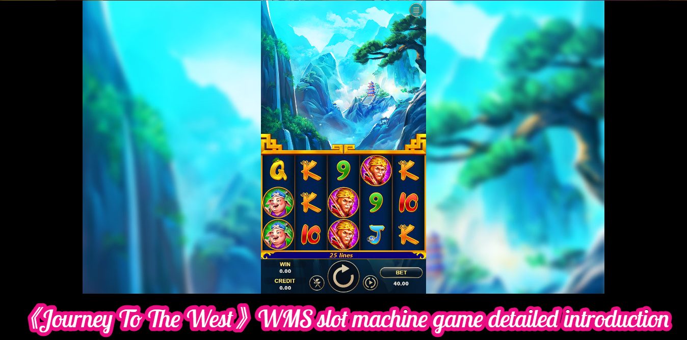 《Journey To The West》WMS slot machine game detailed introduction