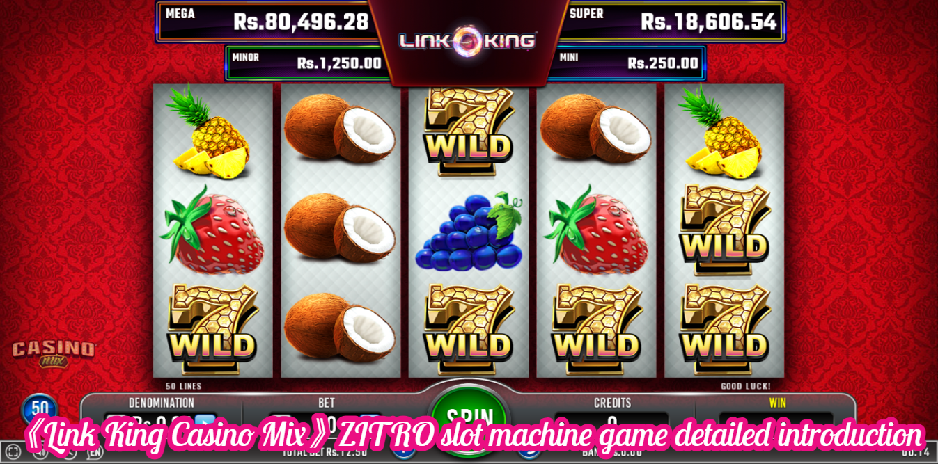 《Link King Casino Mix》ZITRO slot machine game detailed introduction