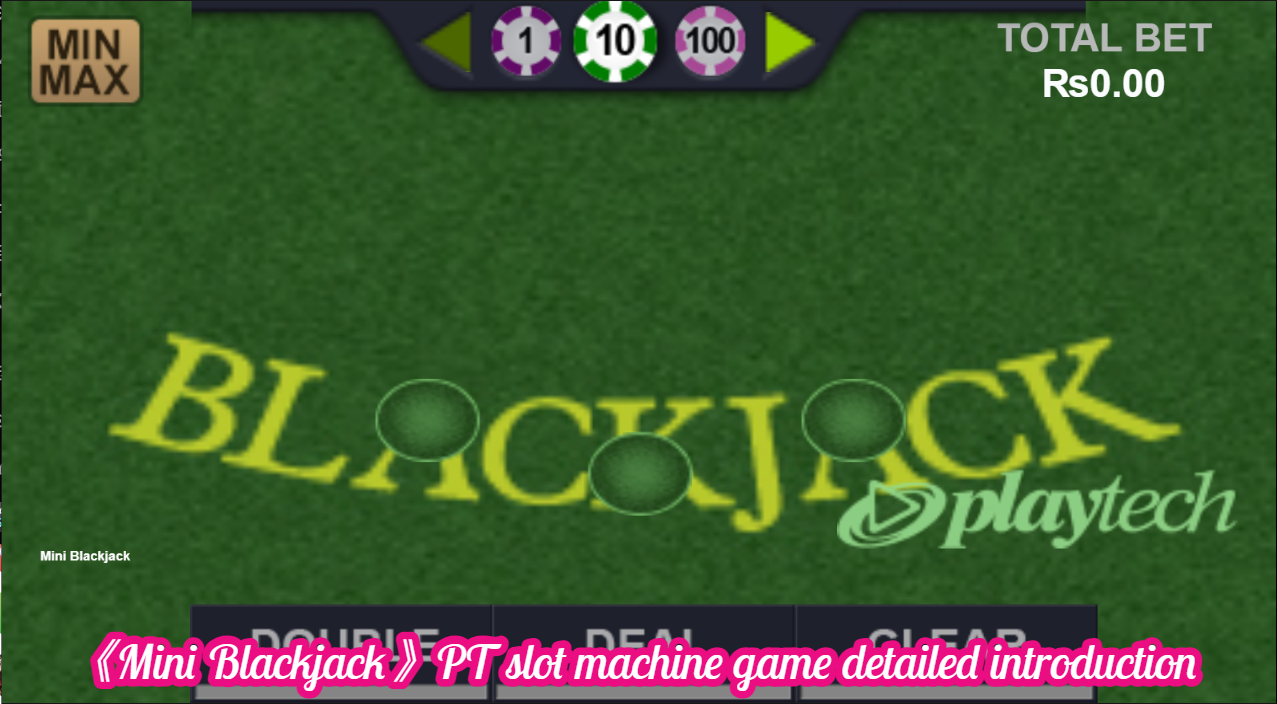《Mini Blackjack》PT slot machine game detailed introduction