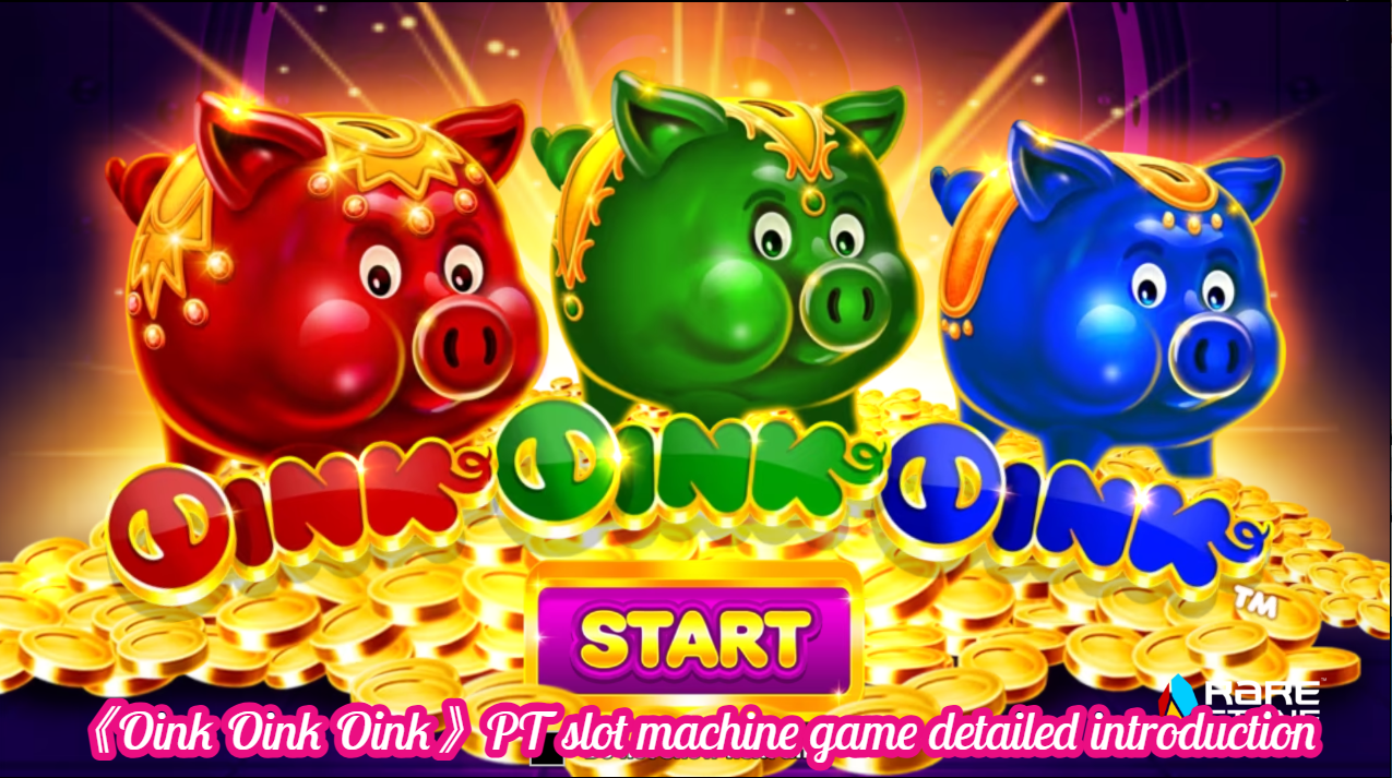 《Oink Oink Oink》PT slot machine game detailed introduction