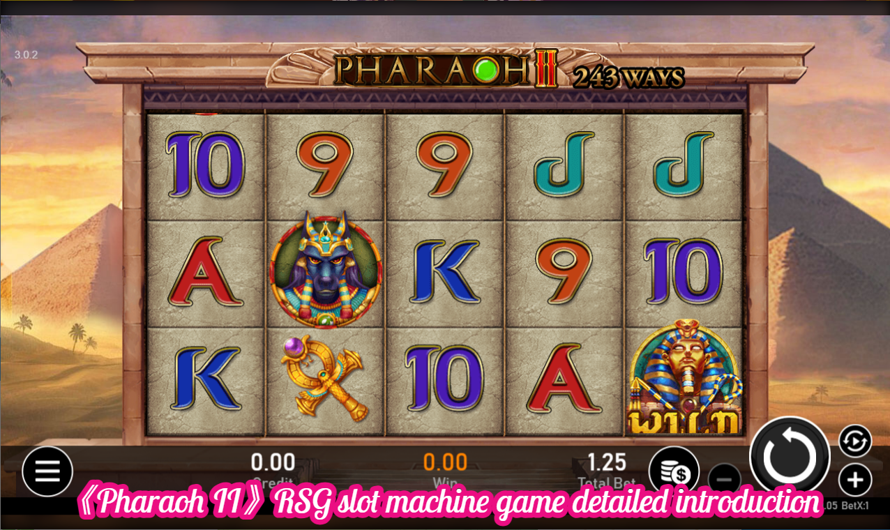 《Pharaoh II》RSG slot machine game detailed introduction