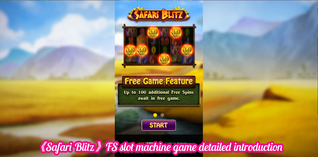 《Safari Blitz》FS slot machine game detailed introduction