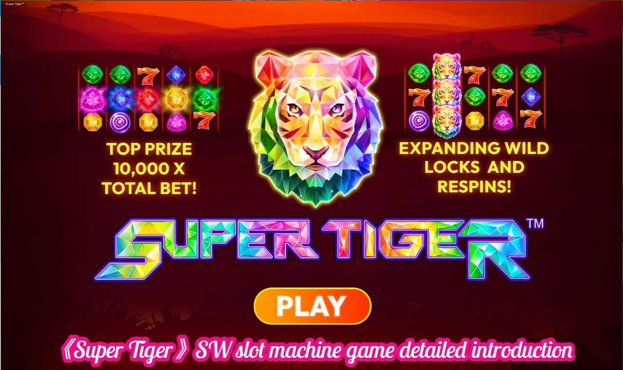 《Super Tiger》SW slot machine game detailed introduction