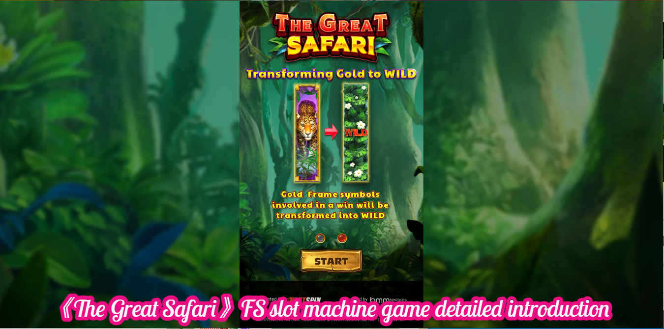 《The Great Safari》FS slot machine game detailed introduction